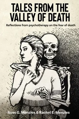 Mesék a halál völgyéből: Pszichoterápiás elmélkedések a halálfélelemről - Tales from the Valley of Death: Reflections from Psychotherapy on the Fear of Death