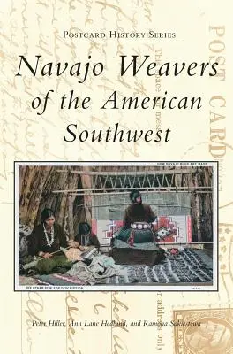 Navajo Weavers of the American Southwest (Az amerikai délnyugat navajo szövői) - Navajo Weavers of the American Southwest