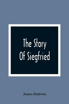 Siegfried története - The Story Of Siegfried