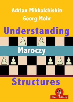 A Maróczy-struktúrák megértése - Understanding Maroczy Structures