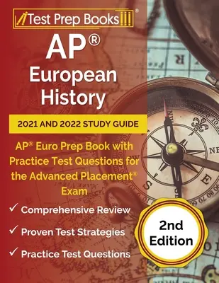 AP European History 2021 and 2022 Study Guide: AP Euro felkészítő könyv gyakorlati tesztkérdésekkel az Advanced Placement vizsgára [2nd Edition] - AP European History 2021 and 2022 Study Guide: AP Euro Prep Book with Practice Test Questions for the Advanced Placement Exam [2nd Edition]