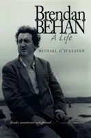 Brendan Behan: Behan Behan: Egy élet - Brendan Behan: A Life