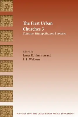 Az első városi gyülekezetek 5: Kolossza, Hierapolisz és Laodícea - The First Urban Churches 5: Colossae, Hierapolis, and Laodicea