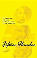 Az ötvenes évek szőkéi: Szexbombák, szirének, rosszlányok és tini királynők (kemény kötés) - Fifties Blondes: Sexbombs, Sirens, Bad Girls and Teen Queens (hardback)