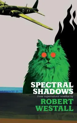 Spectral Shadows: Három természetfeletti novella (Blackham's Wimpey, The Wheatstone Pond, Yaxley's Cat) - Spectral Shadows: Three Supernatural Novellas (Blackham's Wimpey, The Wheatstone Pond, Yaxley's Cat)