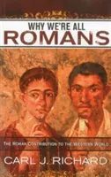 Miért vagyunk mindannyian rómaiak: A rómaiak hozzájárulása a nyugati világhoz - Why We're All Romans: The Roman Contribution to the Western World