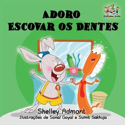 Adoro Escovar os Dentes: I Love to Brush My Teeth My Teeth Brazil portugál kiadás - Adoro Escovar os Dentes: I Love to Brush My Teeth Brazilian Portuguese edition