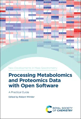 Metabolomikai és proteomikai adatok feldolgozása nyílt szoftverekkel: Gyakorlati útmutató - Processing Metabolomics and Proteomics Data with Open Software: A Practical Guide