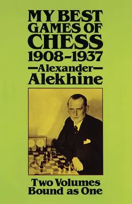 A legjobb sakkjátszmáim, 1908-1937 - My Best Games of Chess, 1908-1937