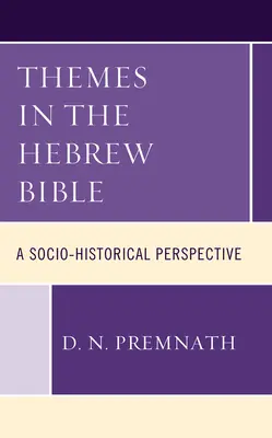 Témák a héber Bibliában: A társadalmi-történelmi perspektíva - Themes in the Hebrew Bible: A Socio-Historical Perspective