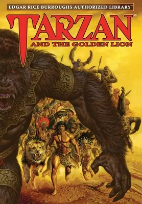 Tarzan és az arany oroszlán: Edgar Rice Burroughs Szerzői Könyvtár - Tarzan and the Golden Lion: Edgar Rice Burroughs Authorized Library