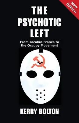 A pszichotikus baloldal: A jakobinus Franciaországtól a megszállási mozgalomig - The Psychotic Left: From Jacobin France to the Occupy Movement