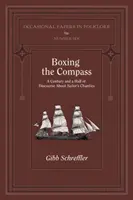 Az iránytű bokszolása: Másfél évszázadnyi diskurzus a tengerészcsatornákról - Boxing the Compass: A Century and a Half of Discourse About Sailor's Chanties