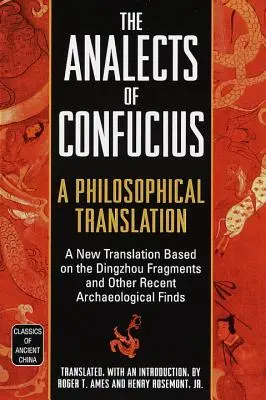 Konfuciusz analektusai: Filozófiai fordítás - The Analects of Confucius: A Philosophical Translation