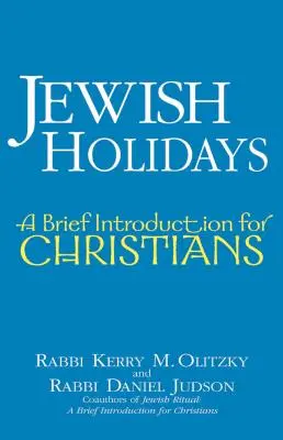 Zsidó ünnepek: Rövid bevezetés keresztényeknek - Jewish Holidays: A Brief Introduction for Christians