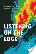 Listening on the Edge: Oral History in the Aftermath of Crisis (Hallgatás a peremen: szóbeli történelem a válság után) - Listening on the Edge: Oral History in the Aftermath of Crisis