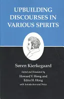 Kierkegaard írásai, XV. kötet, 15. kötet: Felemelő beszédek különböző szellemekben - Kierkegaard's Writings, XV, Volume 15: Upbuilding Discourses in Various Spirits