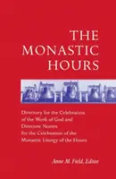 A szerzetesi órák: Útmutató Isten művének ünnepléséhez és irányelvi normák a szerzetesi liturgia ünnepléséhez th - The Monastic Hours: Directory for the Celebration of the Work of God and Directive Norms for the Celebration of the Monastic Liturgy of th