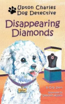 Eltűnt gyémántok: Upton Charles-kutya nyomozó - Disappearing Diamonds: Upton Charles-Dog Detective