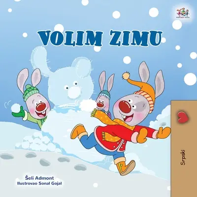 I Love Winter (szerb gyermekkönyv - latin ábécé) - I Love Winter (Serbian Children's Book - Latin Alphabet)