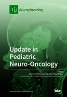 A gyermekkori neuroonkológia aktualizálása - Update in Pediatric Neuro-Oncology
