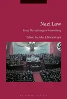 A náci jog: Nürnbergtől Nürnbergig - Nazi Law: From Nuremberg to Nuremberg