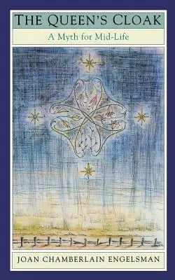 A királynő köpenye: Egy mítosz az élet közepén - The Queen's Cloak: A Myth for Mid-Life