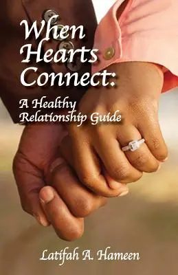 Amikor a szívek összekapcsolódnak: A Healthy Relationship Guide - When Hearts Connect: A Healthy Relationship Guide