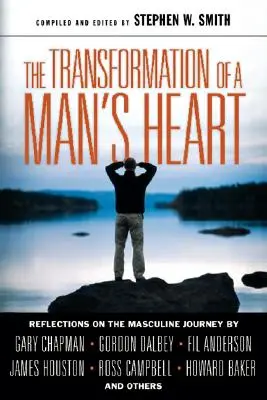 Az ember szívének átalakulása: Elmélkedések a férfiúi utazásról - The Transformation of a Man's Heart: Reflections on the Masculine Journey