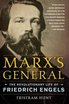 Marx tábornoka: Friedrich Engels forradalmi élete - Marx's General: The Revolutionary Life of Friedrich Engels