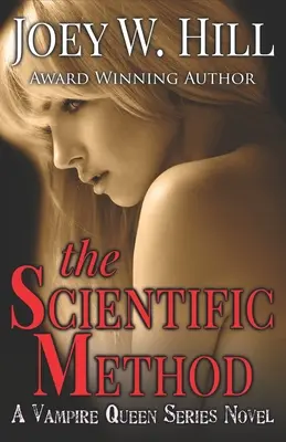 A tudományos módszer: A Vámpírkirálynő sorozat regénye - The Scientific Method: A Vampire Queen Series Novel