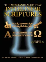 Messianic Aleph Tav Interlinear Scriptures Volume Four the Gospels, Aramaic Peshitta-Greek-Greek-Hebrew-Phonetic Translation-English, Bold Black Edition Stu - Messianic Aleph Tav Interlinear Scriptures Volume Four the Gospels, Aramaic Peshitta-Greek-Hebrew-Phonetic Translation-English, Bold Black Edition Stu