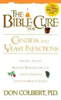 A Candida és az élesztőfertőzések bibliai gyógymódja: Ősi igazságok, természetes gyógymódok és a legújabb eredmények az Ön mai egészségéért - The Bible Cure for Candida and Yeast Infections: Ancient Truths, Natural Remedies and the Latest Findings for Your Health Today