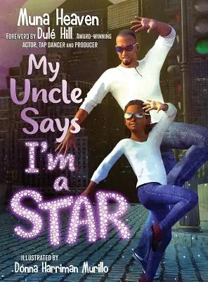 A nagybátyám azt mondja, sztár vagyok - My Uncle Says I'm a Star