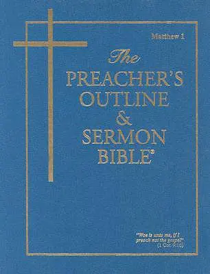 Prédikátor vázlata és prédikációs biblia-KJV-Máté 1: 1-15. fejezetek - Preacher's Outline & Sermon Bible-KJV-Matthew 1: Chapters 1-15