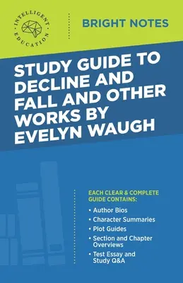 Tanulmányi útmutató a Decline and Fall és más művek Evelyn Waugh-tól - Study Guide to Decline and Fall and Other Works by Evelyn Waugh