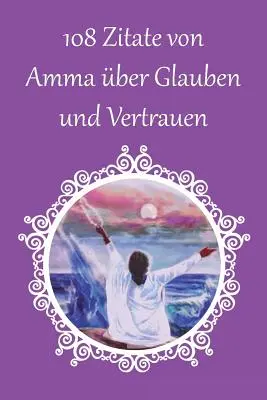 108 Zitate von Amma ber Glauben und Vertrauen