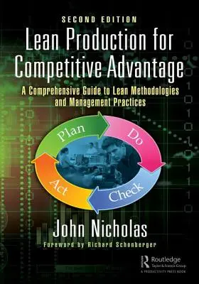 Lean Production for Competitive Advantage: Átfogó útmutató a Lean módszertanokhoz és menedzsmentgyakorlatokhoz, második kiadás - Lean Production for Competitive Advantage: A Comprehensive Guide to Lean Methodologies and Management Practices, Second Edition