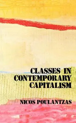 Osztályok a kortárs kapitalizmusban - Classes in Contemporary Capitalism