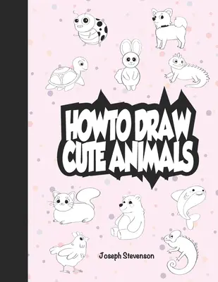 Hogyan rajzoljunk aranyos állatokat - How to Draw Cute Animals