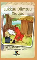 Lukkuu Diimtuu Xiqqoo - A kis piros tyúk - Afaan Oromo gyerekkönyv - Lukkuu Diimtuu Xiqqoo - The Little Red Hen - Afaan Oromo Children's Book