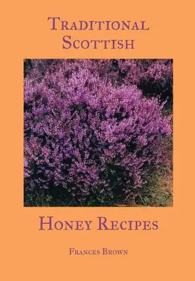 Hagyományos skót mézreceptek - Traditional Scottish Honey Recipes