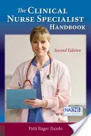 A klinikai szakápolói kézikönyv 2e - The Clinical Nurse Specialist Handbook 2e