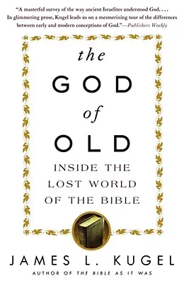 A régi Isten: A Biblia elveszett világa - The God of Old: Inside the Lost World of the Bible