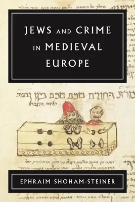 Zsidók és bűnözés a középkori Európában - Jews and Crime in Medieval Europe