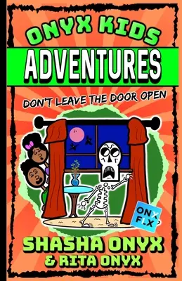 Onyx Kids Kalandok: Ne hagyd nyitva az ajtót - Onyx Kids Adventures: Don't Leave the Door Open