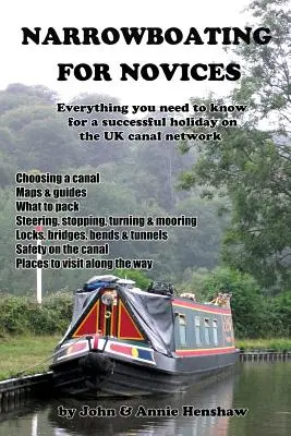 Narrowboating for Novices: Minden, amit tudnia kell a sikeres nyaraláshoz az Egyesült Királyság csatornahálózatán - Narrowboating for Novices: Everything You Need to Know For a Successful Holiday on the UK Canal Network