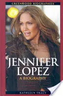 Jennifer Lopez: Lopez: Egy életrajz - Jennifer Lopez: A Biography