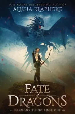 Sárkányok sorsa: Sárkányok felemelkedése Első könyv - Fate of Dragons: Dragons Rising Book One