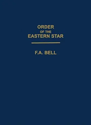 A Keleti Csillagrend - Order of the Eastern Star